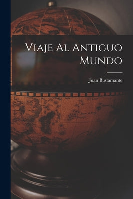 Viaje Al Antiguo Mundo