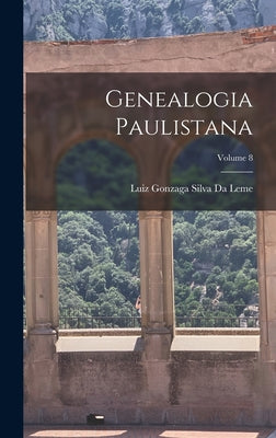 Genealogia Paulistana; Volume 8