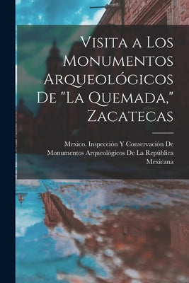 Visita a Los Monumentos Arqueológicos De La Quemada, Zacatecas