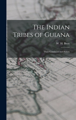 The Indian Tribes of Guiana; Their Condition and Habits