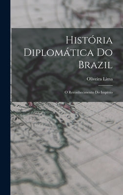 História diplomática do Brazil: O reconhecimento do império