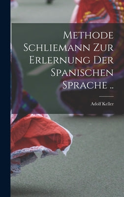 Methode Schliemann zur Erlernung der spanischen Sprache ..