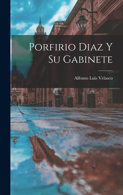 Porfirio Diaz y su Gabinete