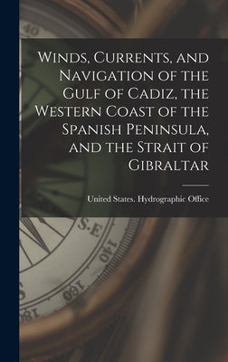 Winds, Currents, and Navigation of the Gulf of Cadiz, the Western Coast of the Spanish Peninsula, and the Strait of Gibraltar