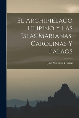 El Archipiélago Filipino Y Las Islas Marianas, Carolinas Y Palaos