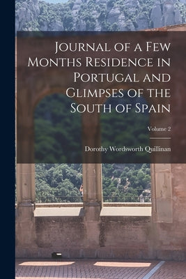 Journal of a Few Months Residence in Portugal and Glimpses of the South of Spain; Volume 2