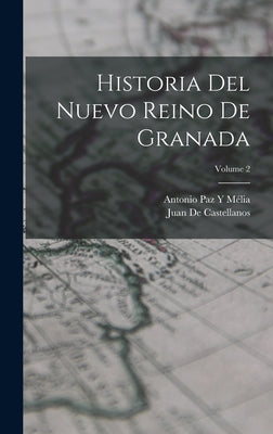 Historia Del Nuevo Reino De Granada; Volume 2