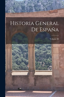 Historia General De España; Volume 30