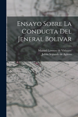 Ensayo Sobre La Conducta Del Jeneral Bolivar