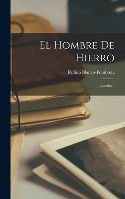 El Hombre De Hierro: (novelín)...