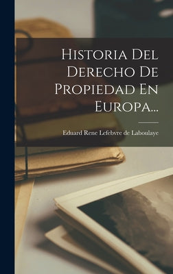 Historia Del Derecho De Propiedad En Europa...