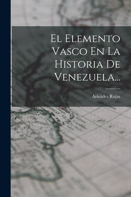 El Elemento Vasco En La Historia De Venezuela...