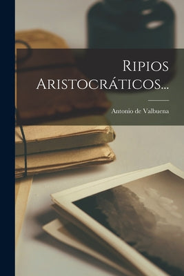 Ripios Aristocráticos...