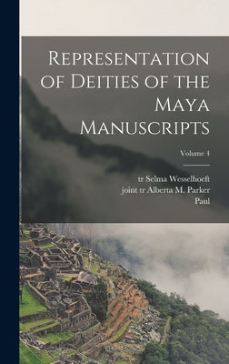 Representation of Deities of the Maya Manuscripts; Volume 4