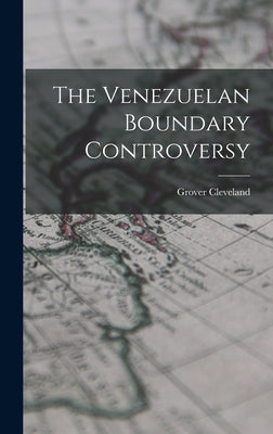 The Venezuelan Boundary Controversy