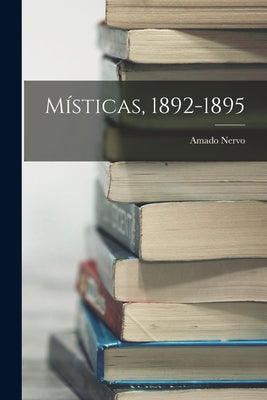 Místicas, 1892-1895 [microform]