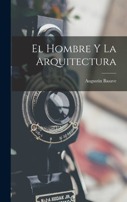 El Hombre Y La Arquitectura