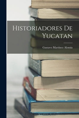 Historiadores De Yucatan