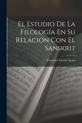 El Estudio De La Filología En Su Relación Con El Sanskrit