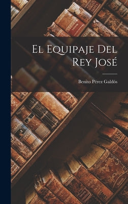 El Equipaje Del Rey José