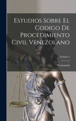 Estudios Sobre El Codigo De Procedimiento Civil Venezolano; Volume 2