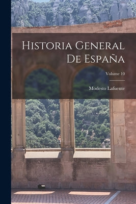 Historia General De España; Volume 10