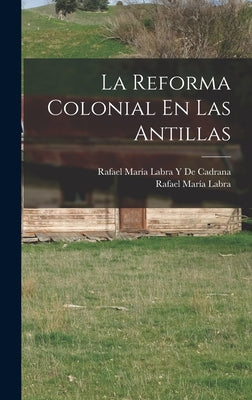 La Reforma Colonial En Las Antillas