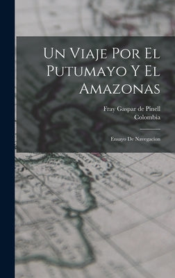 Un viaje por el Putumayo y el Amazonas: Ensayo de navegacion