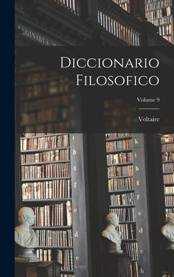 Diccionario Filosofico; Volume 9