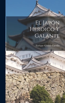 El Japón Heroico Y Galante