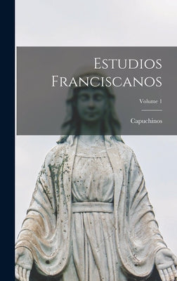 Estudios Franciscanos; Volume 1