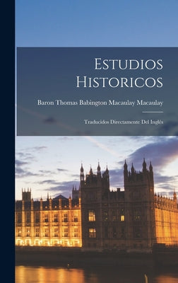 Estudios Historicos: Traducidos Directamente Del Inglés