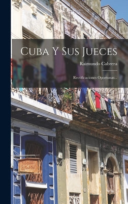 Cuba Y Sus Jueces: Rectificaciones Oportunas...