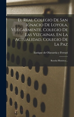 El Real Colegio De San Ignacio De Loyola, Vulgarmente, Colegio De Las Vizcainas, En La Actualidad, Colegio De La Paz: Reseña Histórica...