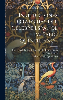 Instituciones Oratorias Del Célebre Español M. Fabio Quintiliano...