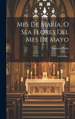 Mes De María, O Sea Flores Del Mes De Mayo: Guirnalda...