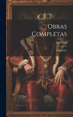 Obras Completas: El Visitador