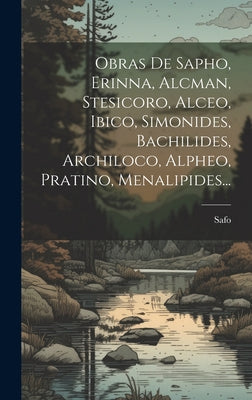 Obras De Sapho, Erinna, Alcman, Stesicoro, Alceo, Ibico, Simonides, Bachilides, Archiloco, Alpheo, Pratino, Menalipides...