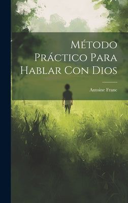 Método Práctico Para Hablar Con Dios