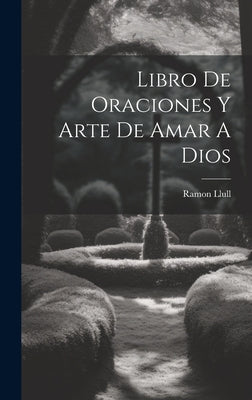 Libro De Oraciones Y Arte De Amar A Dios