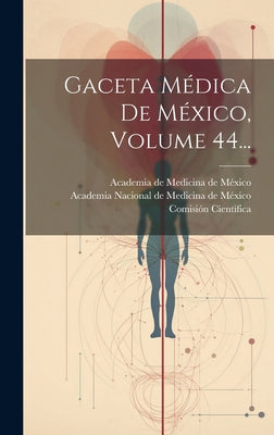 Gaceta Médica De México, Volume 44...