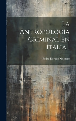 La Antropología Criminal En Italia...