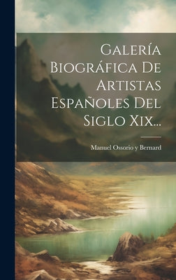 Galería Biográfica De Artistas Españoles Del Siglo Xix...