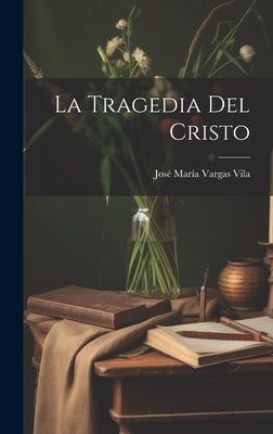 La Tragedia Del Cristo