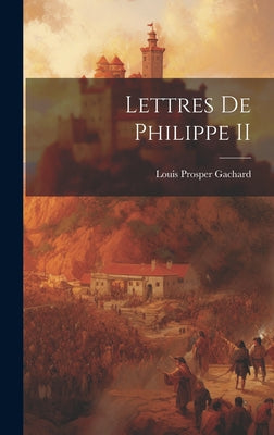 Lettres de Philippe II