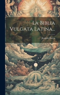 La Biblia Vulgata Latina...