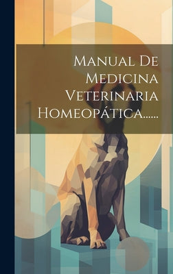 Manual De Medicina Veterinaria Homeopática......