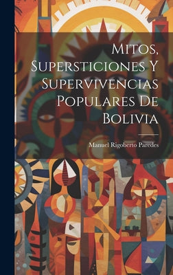 Mitos, supersticiones y supervivencias populares de Bolivia