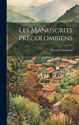 Les Manuscrits Précolombiens