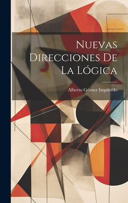 Nuevas Direcciones De La Lógica